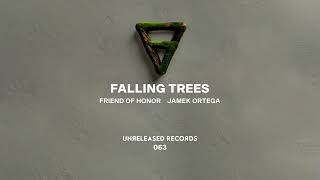 Friend of Honor, Jamek Ortega - Falling Trees