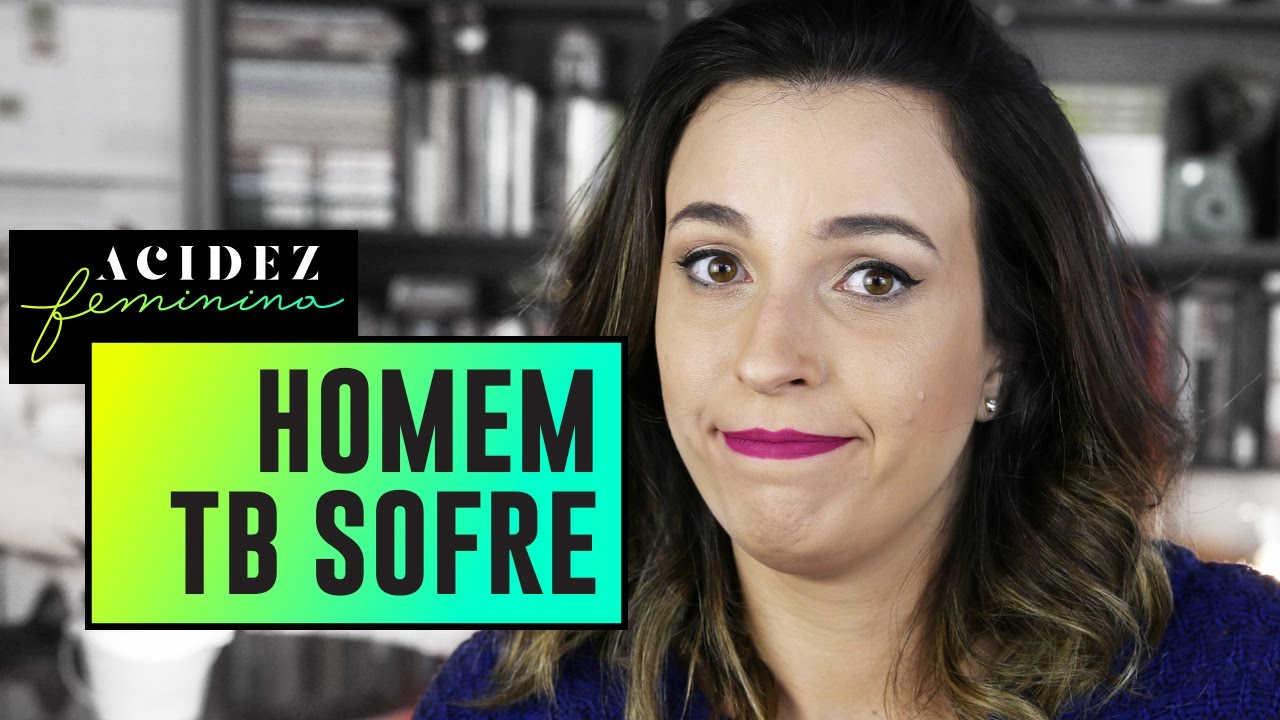 É DIFÍCIL SER HOMEM!