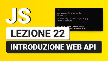 Javascript Tutorial Italiano 22 - Introduzione ai Web API