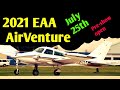 EAA Airventure Oshkosh 2021 compilation July 25th