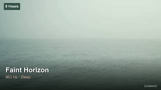 Faint Horizon | 8 Hour Sleep Music | 963Hz Deep Rest