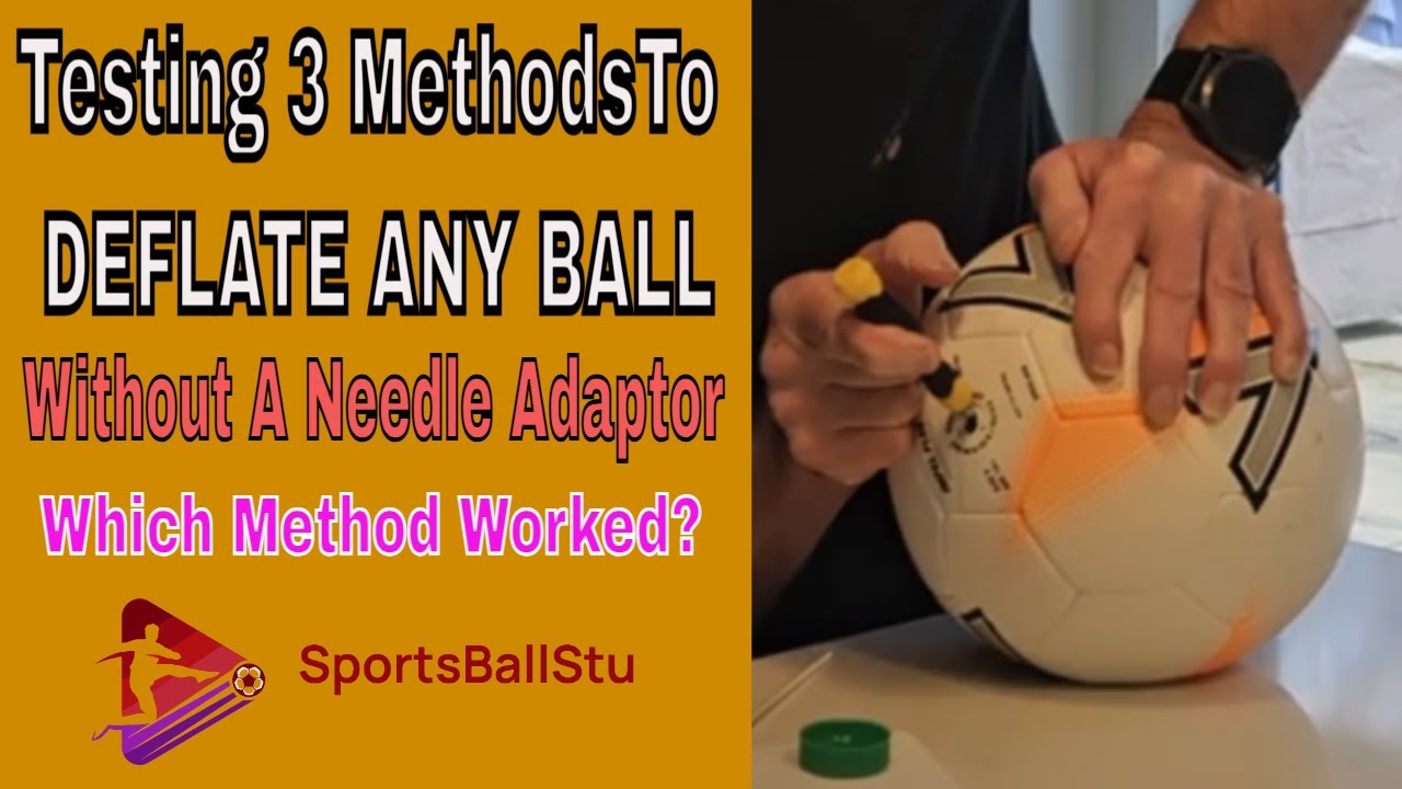 Deflated Net Ball Testing 3 Methods To Deflate Any Ball Without A Needle Adaptor - Only 1 ...