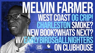 MELVIN FARMER OG Crip Talks w/POSTED and EBAN FILMS on Clubhouse