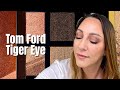 Tom Ford Tiger Eye with a Lot of Comparisons