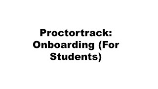 Details Proctortrack: Onboarding (For Students) News