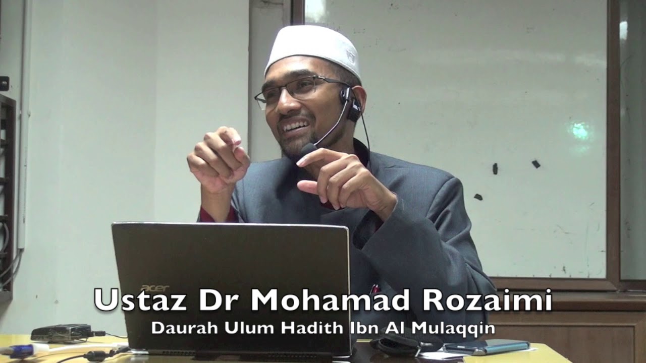 20181214 Ustaz Dr Mohamad Rozaimi : Daurah Ulum Hadith Ibn Al Mulaqqin