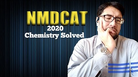 NMDCAT 2020 - Chemistry Solved