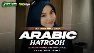 DJ ARABIC HATROOH TRAP PARTY STYLE YANG VIRAL DI TIK TOK || SRPRO AUDIO JEMBER X FARRMX ||