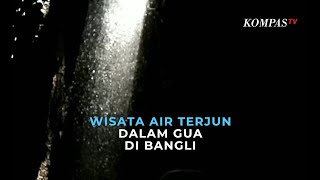 Wisata Air Terjun dalam Gua di Bangli