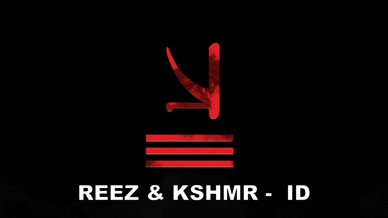 Reez & KSHMR - ID