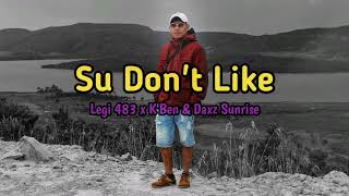 Legi 483 - Su Don't Like x K'Ben & Daxz Sunrise