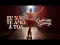 Guilherme  santiago  eu no te amei  toa clipe oficial