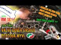 CARA TUKAR VALVE COVER GASKET MYVI I BAJET RM18 DIY DI RUMAH