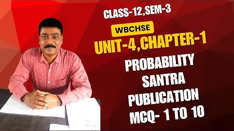 সম্ভাবনা তত্ত্ব(Probability)//Class-12,Semester-3//WBCHSE//Santra Publication//MCQ-1 To 10.