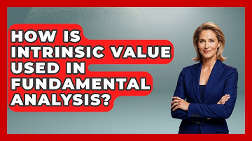 How Is Intrinsic Value Used In Fundamental Analysis? - Commodity Wealth Investor