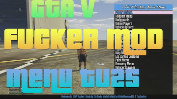 GTA V - GTA V FUCKER MOD MENU UPDATE (1.25/TU25) +DOWNLOAD