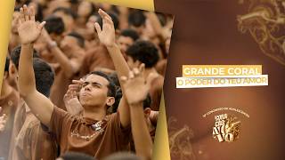 Grande Coral | O Poder do Teu Amor [19º CGA]