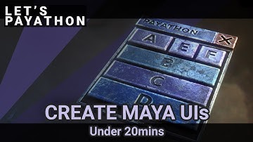 Create Maya UIs in under 20mins (Part 1) - Let