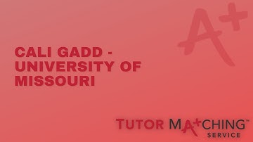 Tutor Matching Service: Cali Gadd - University of Missouri