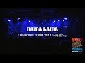 DAIDA LAIDA | LIVE | REBORN TOUR 2014