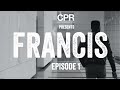 FRANCIS - Episode 1