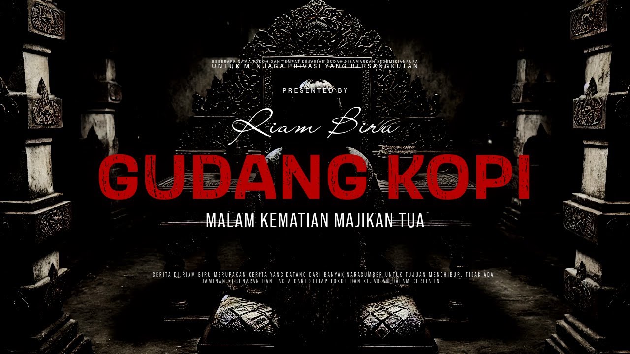 GUDANG KOPI - MALAM KEMATIAN MAJIKAN TUA | EP056 - Riam Biru