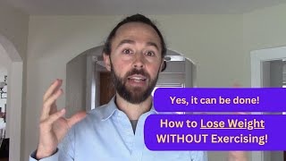 How to Lose Weight WITHOUT Exercising (Yes, It Can Be Done!)