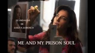 Me and my prison soul  -  Sigla  di  ' Le indagini di Lolita Lobosco '