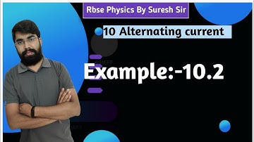 RBSE Physics class-12th, chapter:-10, Alternative Current, Example:-10.2