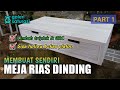 Meja Rias Dinding dari Hollo Baja Ringan | Part 1