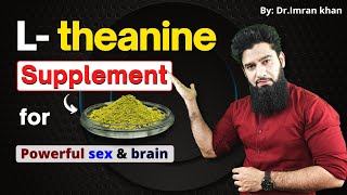 L-Theanine Supplement For Men | जिस्म और दिमाग़ के ज़बरदस्त फायदें | Dr. Imran Khan