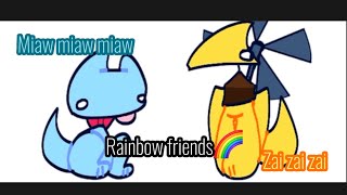 Zoi zai zai miaw meow miaw [Rainbow friends Animation meme]