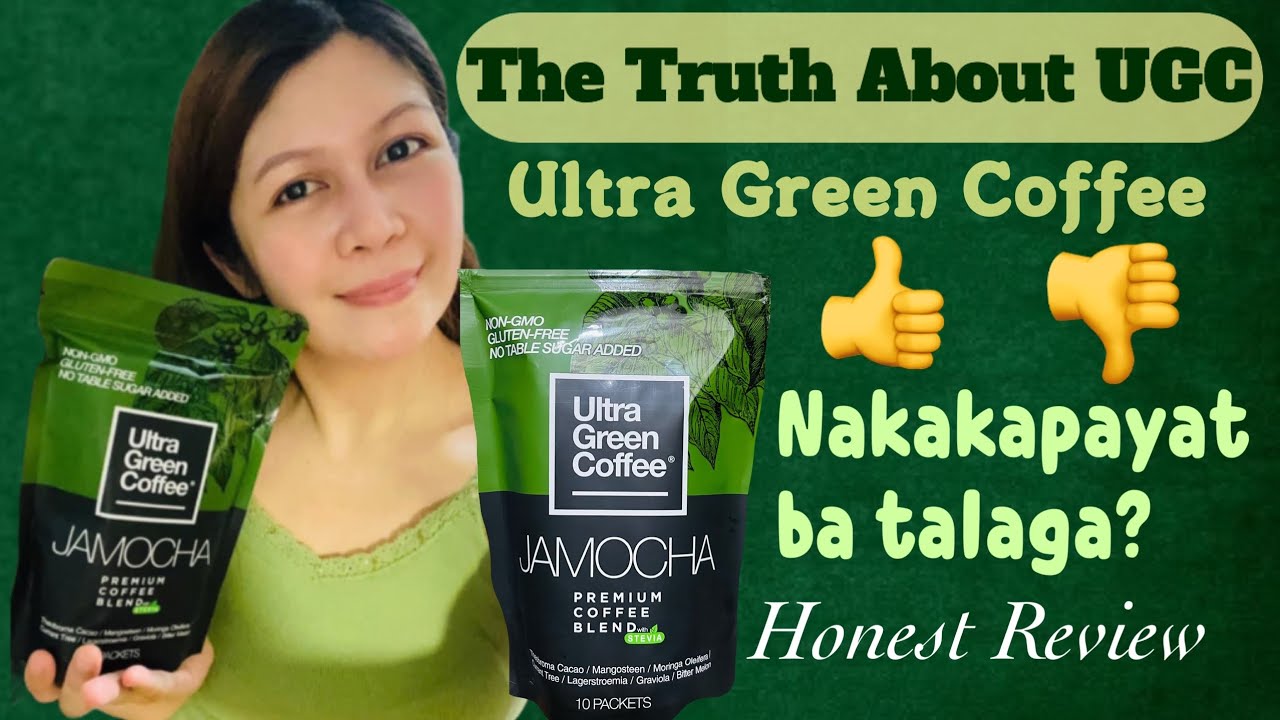THE TRUTH ABOUT ULTRA GREEN COFFEE JAMOCHA PREMIUM BLEND NAKAKAPAYAT
