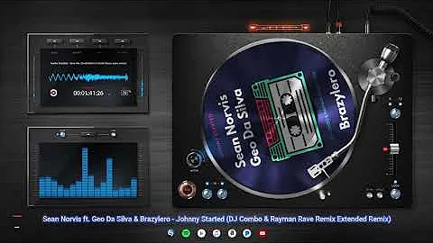 Sean Norvis ❤️ Geo Da Silva ❤️ Brazylero - Johnny Started (DJ Combo & Rayman Rave remix)