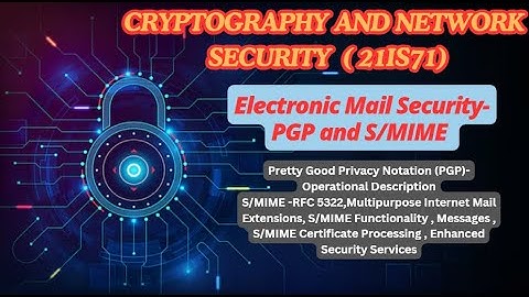 Pretty Good Privacy(PGP) & S/MIME - Cryptography & Network Security- #21is71#cryptography #vtupadhai