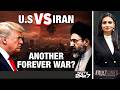 US-Iran War At Point Of No Return? | America's 'Forever Wars' | Tehran | Trump