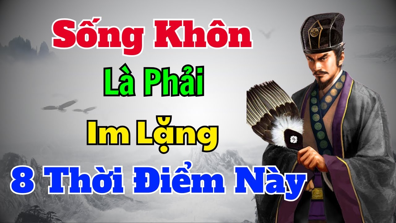 Cổ Nhân dạy: Sống khôn là phải IM LẶNG 8 thời điểm này | Sách nói Minh ...