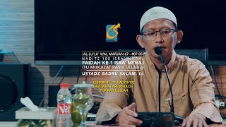 Faedah #1 - Isra Miraj Itu Mukjizat Rasulullah - Hadits 102 - Ustadz Badru Salam, Lc