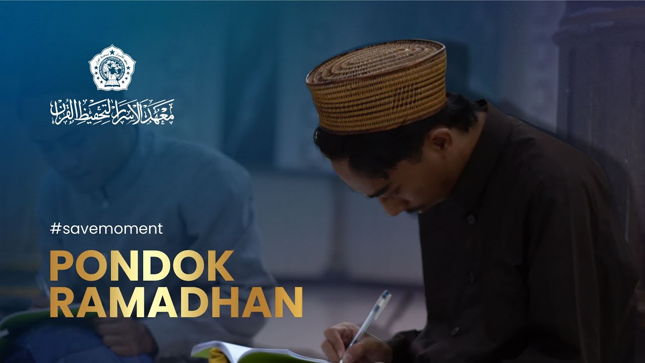 SAVE MOMENT II PONDOK RAMADHAN - Pondok Pesantren Tahfidzil Qur'an Al-Asror Mlajah Bangkalan