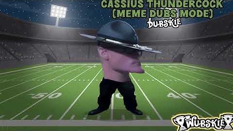 Cassius Thundercock - Dubskie (Meme Dubs Mode)