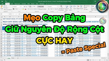 Mẹo Copy Bảng Giữ Nguyên Độ Rộng Cột bằng tính năng Paste Special trong Excel