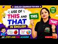 Use of This &amp; That in English | English Grammar for Kids | Jyoti Jain Kids Academy