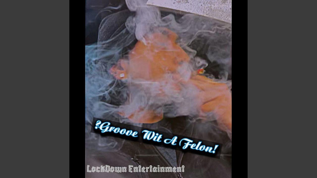 Groove Wit A Felon