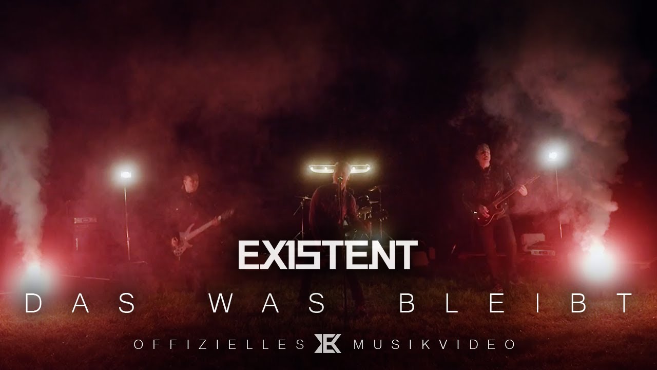 EXISTENT - Das was bleibt (Offizielles Video)
