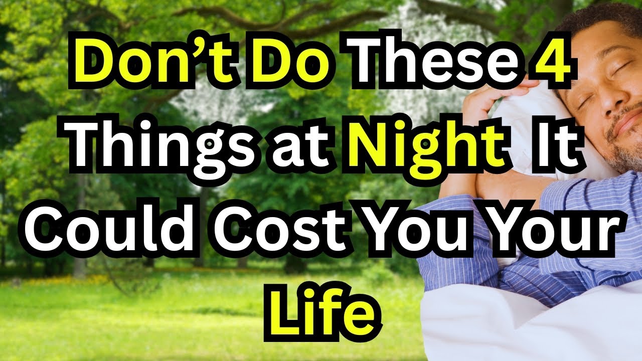 Don’t Do These 4 Things at Night — It Could Cost You Your Life YouTube