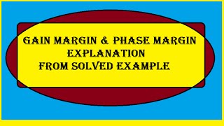 Gain Margin & Phase Margin explanation from a solved example.
