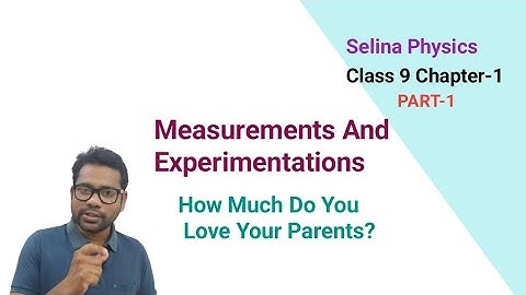 ICSE PHYSICS Class9 Chapter-1 Measurements and Experimentation