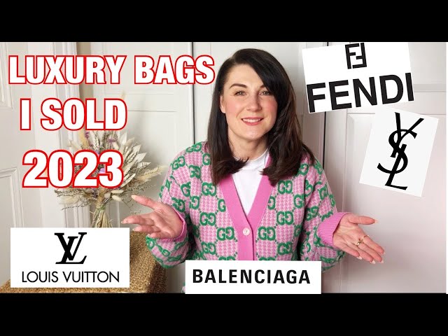LUXURY BAGS I SOLD in 2023 and WHY: LOUIS VUITTON, FENDI, SAINT