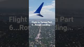 Flight to Tampa Part 6...Rough Landing...April 21st 2026 12:28 pm