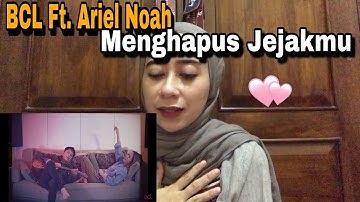 BCL ft Ariel Noah - Menghapus Jejakmu ~ REACTION